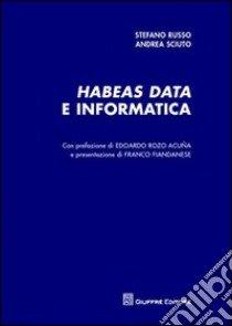 Habeas data e informatica libro di Russo Stefano; Sciuto Andrea