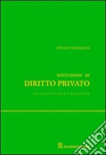 Istituzioni di diritto privato libro di Trimarchi Pietro