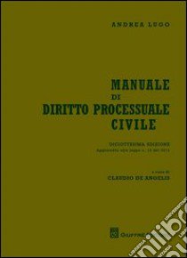 Manuale di diritto processuale civile libro di Lugo Andrea; De Angelis C. (cur.)