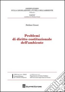 Problemi di diritto costituzionale dell'ambiente libro di Grassi Stefano