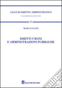 Diritti umani e amministrazioni pubbliche libro di Pacini Marco