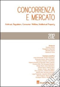 Concorrenza e mercato. Antitrust, regulation, consumer welfare, intellectual property libro