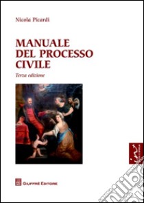 Manuale del processo civile libro di Picardi Nicola