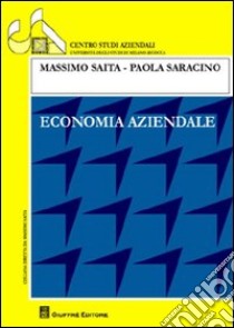 Economia aziendale libro di Saita Massimo; Saracino Paola