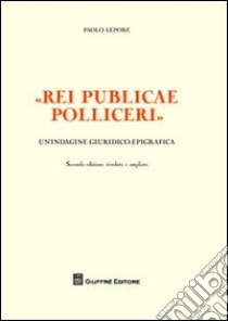 «Rei publicae polliceri». Un'indagine giuridico-epigrafica libro di Lepore Paolo