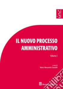 Il nuovo processo amministrativo. Studi e contributi. Vol. 1 libro di Sandulli M. A. (cur.)