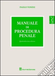 Manuale di procedura penale libro di Tonini Paolo