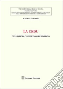 La CEDU. Nel sistema costituzionale italiano libro di Randazzo Alberto