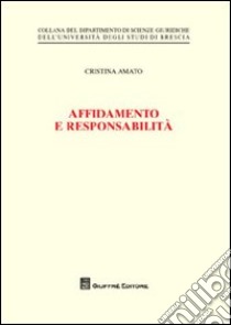 Affidamento e responsabilità libro di Amato Cristina