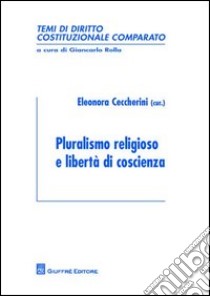 Pluralismo religioso e libertà di coscienza libro di Ceccherini E. (cur.)