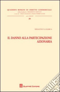 Il danno alla partecipazione azionaria libro di La Marca Ermanno