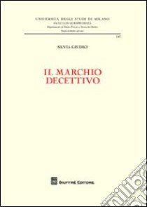 Il marchio decettivo libro di Giudici Silvia