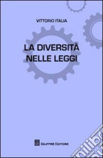 La diversità nelle leggi libro di Italia Vittorio