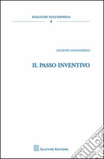 Il passo inventivo libro di Sanseverino Giuseppe