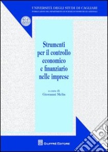 Strumenti per il controllo economico e finanziario nelle imprese libro di Melis G. (cur.)