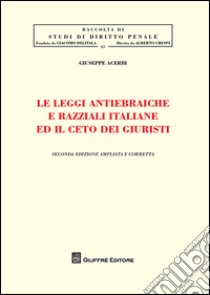 Le leggi antiebraiche e razziali italiane ed il ceto dei giuristi libro di Acerbi Giuseppe