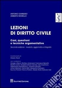 Lezioni di diritto civile. Casi, questioni e tecniche argomentative libro di Gambaro Antonio; Morello Umberto