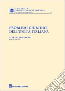 Problemi giuridici dell'unità italiana libro di Viviani Schlein M. P. (cur.)