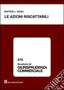 Le azioni riscattabili libro di Vitali Matteo L.