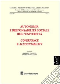 Autonomia e responsabilità sociale dell'Università. Governance e accountability libro di Cassone A. (cur.)