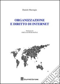 Organizzazione e diritto di internet libro di Marongiu Daniele