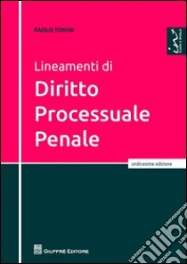 Lineamenti di diritto processuale penale libro di Tonini Paolo