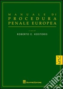 Manuale di procedura penale europea libro