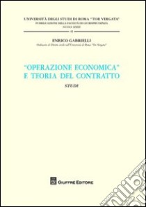 «Operazione economica» e teoria del contratto. Studi libro di Gabrielli Enrico