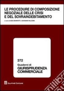 Le procedure di composizione negoziale delle crisi e del sovraindebitamento libro di Bonfatti S. (cur.); Falcone G. (cur.)