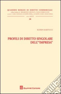 Profili di diritto singolare dell'impresa libro di Martucci Katrin