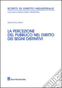 La percezione del pubblico nel diritto dei segni distintivi libro di Sironi Giulio E.