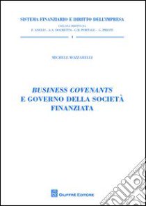 Business covenants e governo della società finanziata libro di Mozzarelli Michele