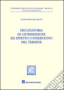 Declinatoria di giurisdizione ed effetto conservativo del termine libro