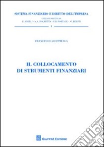 Il collocamento di strumenti finanziari libro di Accettella Francesco