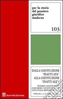 Dalla costituzione inattuata alla costituzione inattuale? libro di Cazzetta G. (cur.); Brunelli G. (cur.)