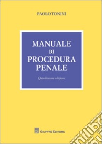 Manuale di procedura penale libro di Tonini Paolo
