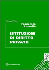 Istituzioni di diritto privato. Vol. 1 libro di Ruscello Francesco