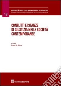 Conflitti e istanze di giustizia nelle società contemporanee libro di Bilotta B. M. (cur.)