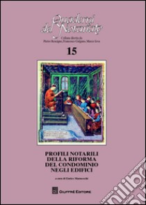 Profili notarili delle riforma del condominio negli edifici. Atti del Convegno di studi (Bologna, 31 maggio 2013) libro di Marmocchi Enrico