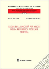 Legge sulle società per azioni della Repubblica Federale tedesca libro di Bordiga Francesco