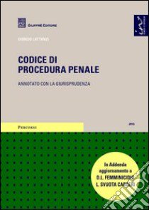 Codice di procedura penale. Annotato con la giurisprudenza libro di Lattanzi Giorgio