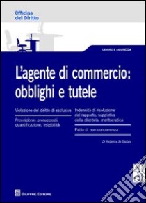 L'agente di commercio. Obblighi e tutele libro di De Stefani Federica