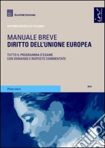 Diritto dell'Unione europea. Manuale breve libro di Calamia Antonio M.