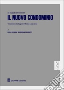 Il nuovo condominio. Commento alla legge di riforma n. 220/2012 libro di Giorgetti Maria Carla; Giuggioli Paolo