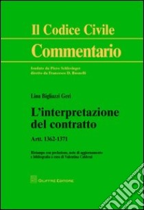 L'interpretazione del contratto. Art. 1362-1371 libro di Geri Bigliazzi Lina; Calderai Valentina