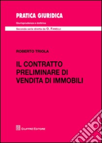 Contratto preliminare di vendita di immobili libro di Triola Roberto