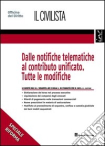 Dalle notifiche telematiche al contributo unificato. Tutte le modifiche libro di Buffone Giuseppe