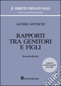 Rapporti tra genitori e figli. Profili di responsabilità libro di Anceschi Alessio