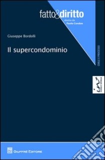 Il supercondominio libro di Bordolli Giuseppe