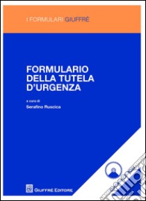 Formulario della tutela d'urgenza libro di Ruscica S. (cur.)